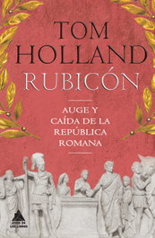 Rubicón, Tom Holland - ATICO DE LIBROS