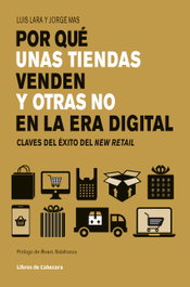 LIBROS DE CABECERA, Por qué unas tiendas venden y otras no en la era digital - Arias;Mas