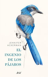 El ingenio de los pájaros, Jennifer Ackerman - Ariel