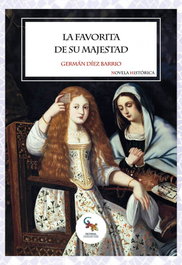 La favorita de su majestad, Germán Díez Barrio - SARGANTANA EDITORIAL