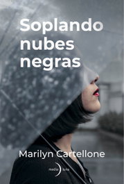 Soplando nubes negras, Marilyn Cartellone - MEDIALUNA