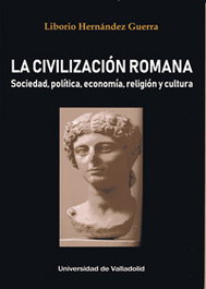 LA CIVILIZACIÓN ROMANA, Liborio Hernandez Guerra - UNIV.VALLADOLID