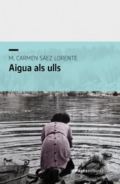 Aigua als ulls, M. Carmen Sáez Lorente - PAGES EDITORS