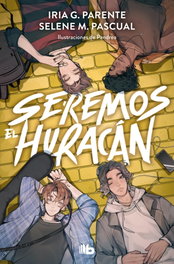 Seremos el huracán, Iria G. Parente - B DE BOLSILLO