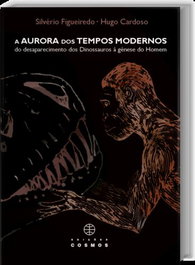 A Aurora dos Tempos Modernos: do Desaparecimento dos Dinossauros À Génese do Homem, EDIÇOES COSMOS - EDIÇOES COSMOS