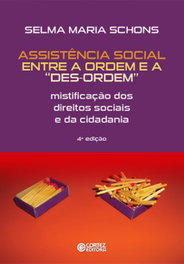 Assistência social entre a ordem e a des-ordem, Selma Maria Schons - CORTEZ EDITORA