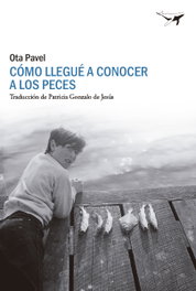 Como llegué a conocer a los peces, Ota Pavel - SAJALIN