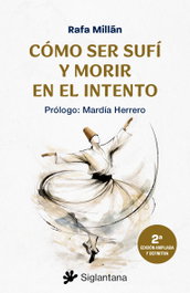 SIGLANTANA Cómo ser sufí y morir en el intento, Rafa Millán