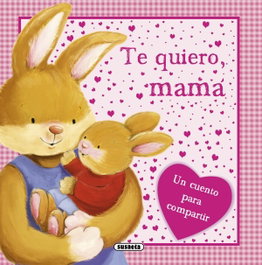 Te quiero mamá, AA.VV. - SUSAETA EDICIONES