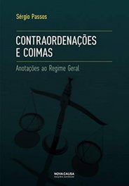 Contraordenações e Coimas: Anotações ao Regime Geral, Sergio Passos - NOVA CAUSA