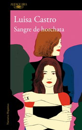 Sangre de horchata, Luisa Castro - ALFAGUARA