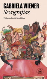 SEXOGRAFÍAS, Gabriela Wiener - Random House