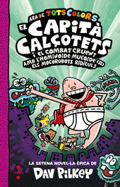 CRUILLA El Capità Calçotets i el combat cruent amb l'hominoide mucoide (II). Els Mocorobots Ridículs, Dav Pilkey - CRUILLA