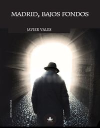 Madrid, bajos fondos, Javier Vales - LAPSUS CALAMI