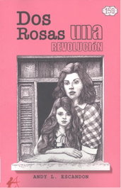 Dos rosas, una revolución, Andy L. Escandon - EDITORIAL ADARVE