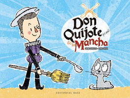 BASE, DON QUIJOTE (O CASI) DE LA MANCHA (INFANTIL Y JUVENIL)