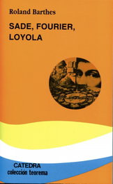 Sade, Fourier, Loyola, Roland Barthes - CATEDRA