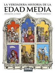 Norma Editorial La verdadera historia de la Edad Media, Arnaud De La Croix - Norma Editorial