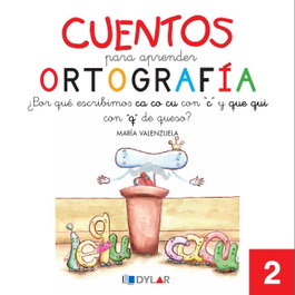 Cuentos para aprender ortografía, María Valenzuela Góngora - DYLAR EDICIONES