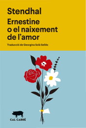 CAL CARRE, Ernestine o el naixement de l'amor, Stendhal
