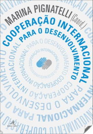 Cooperação Internacional para o Desenvolvimento, Marina Pignatelli - EDIÇOES COLIBRI
