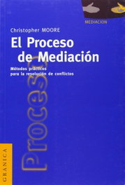 El proceso de mediación, Christopher Moore - GRANICA