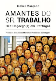 Amantes do Sr. Trabalho - DesEmprego(s) em Portugal, Isabel Marçano - EDIÇOES COLIBRI