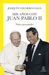 Mis años con Juan Pablo II, Joaquín Navarro-Valls - ESPASA CALPE