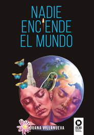 Nadie enciende el mundo, Juana Villanueva - KOLIMA
