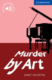 CAMBRIDGE Murder by art, Janet Mcgiffin - CAMBRIDGE ENGLISH READERS