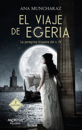 PALABRA, El viaje de Egeria, Ana Muncharaz - PALABRA