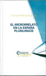 EL MICRORELATO EM LA ESPAÑA PLURILINGÜE, Irene Andrés-Suárez - UNIV.VALLADOLID