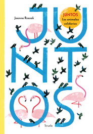 Juntos. Los animales solidarios, Joanna Rzezak - SIRUELA