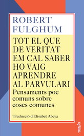 Tot el que de veritat em cal saber ho vaig aprendre al parvulari, Robert Fulghum - DOCUMENTA BALEAR
