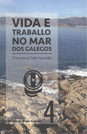 Vida e traballo no mar dos galegos, Calo Lourido, Francisco - MUSEO POBO GALEGO
