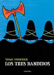Los tres bandidos, Tomi Ungerer - KALANDRAKA