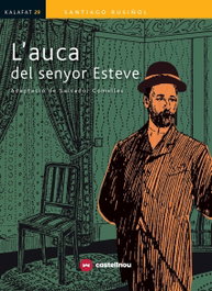L´AUCA DEL SENYOR ESTEVE, Santiago Rusiñol - CASTELLNOU EDICIONS