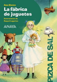 ANAYA, La fábrica de juguetes, Ana Alonso - Pizca de Sal