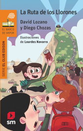 La Ruta de los Llorones, David Lozano Garbala - SM