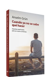 Cuando no se sabe qué hacer, Anselm Grün - VERBO DIVINO