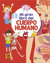 Gato de Hojalata, MI GRAN LIBRO DEL CUERPO HUMANO - Mi Gran Libro