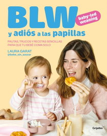 GRIJALBO, Baby-led weaning y adiós a las papillas - Laura Garat