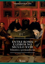 Entre Roma e Lisboa no século XVIII, Teresa Leonor M. Vale - SCRIBE