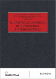 El arbitraje comercial internacional en Iberoamérica, AA.VV. - ARANZADI