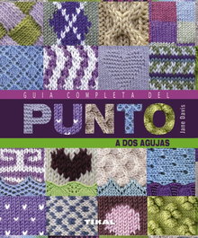 Guía completa del punto a dos agujas, Jane Davis - TIKAL EDICIONES