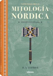 LEYENDAS DE LA MITOLOGIA NORDICA, GUERBER A, H.A. - ILUSBOOKS