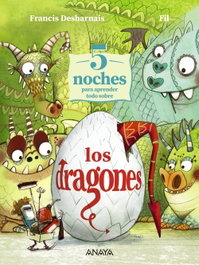 ANAYA, 5 noches para aprender todo sobre los dragones - ANAYA