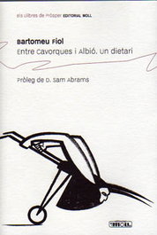 ENTRE CAVORQUES I ALBIO.UN DIETARI, Bartomeu Fiol - MOLL EDITORIAL