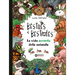 BARCANOVA, BÉSTIES I BESTIOLES, LA VIDA SECRETA DELS ANIMALS - Lucía Serrano