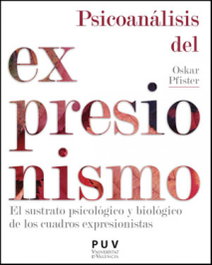 Psicoanálisis del expresionismo, Oskar Pfister - PUV.(PUB.UNIVERSITAT VALENCIA)